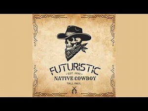 Tall Paul - "Futuristic Native Cowboy"