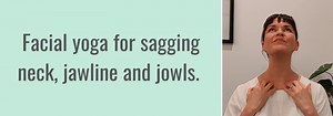 Facial exercises yoga | Facial yoga method jowls & neck