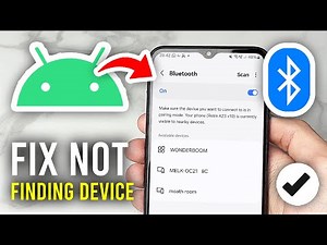 How To Fix Android Not Finding A Bluetooth Device - Full Guide