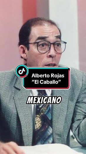 Alberto Rojas “El Caballo” - Actor Mexicano y su Trayectoria Cinematográfica