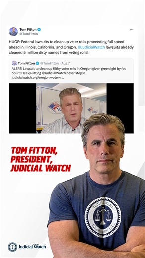 FITTON: Fitton: HUGE: Federal lawsuits to clean up voter rolls proceeding full speed ahead in Illinois, California, and Oregon. @JudicialWatch lawsuits already cleaned 5 million dirty names from voting rolls! | Judicial Watch