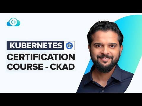 Kubernetes Certification Course | Get Certified - CKAD