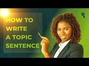 How to Write an Effective Topic Sentence Like a Pro!