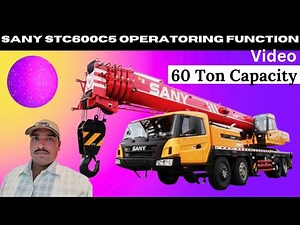 Sany STC600C5 Operatoring function Video 60 Ton Capacity Crane