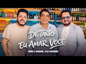 De Tanto Eu Amar Você - Bruno & Marrone, Zeca Pagodinho