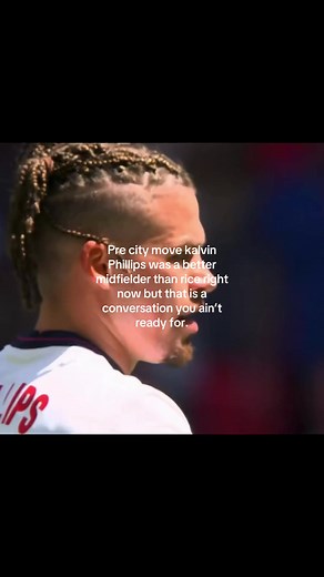 Kalvin Phillips vs Declan Rice: Who’s the Better Midfielder Now?