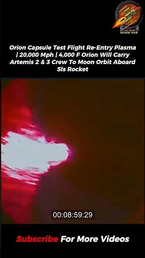Orion Capsule Test Flight Re-Entry Plasma | Artemis Lunar Spacecraft | 20,000 MPH | 4,000°F