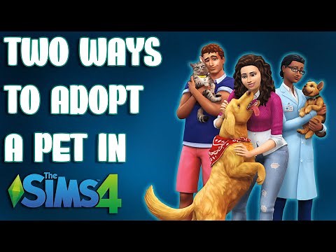 Two Ways to Adopt a Pet in The Sims 4 | How to Adopt Cat or Dog in 30 Seconds 2024