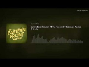 The Russian Revolution🎙️Eastern Front Podcast Prelude Episode 0.1