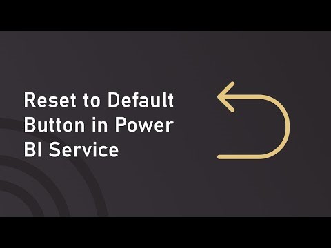 Reset to Default Button in Power BI Service
