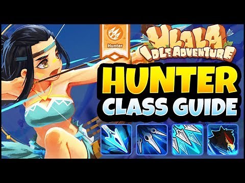HUNTER PVE CLASS GUIDE: WHY YOU SHOULD PLAY HUNTER! ULALA IDLE ADVENTURE