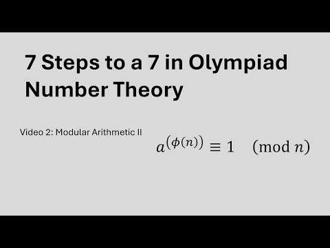 7 Steps to a 7 in Olympiad Number Theory, Video 2: Modular Arithmetic II