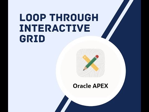 Loop Through Interactive Grid - Oracle Apex