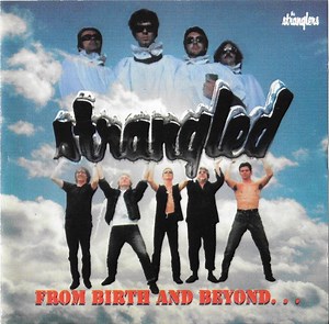 The Stranglers - Strangled From Birth And Beyond...