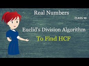 Euclid's Division Algorithm -To find HCF | Real Numbers | Class 10 | Math's | 2020
