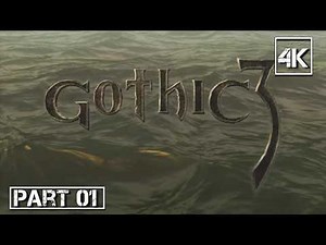 🎮 [4K] Gothic 3 Gameplay Walkthrough Part 1 – No Commentary