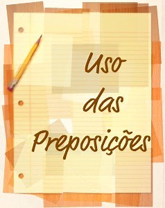 Uso das preposições. A importância do uso das preposições - Mundo Educação