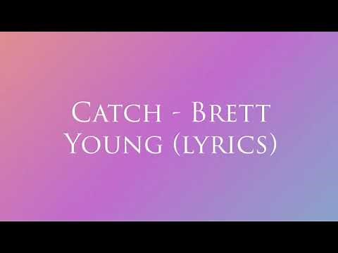 Catch - Brett Young (lyrics)