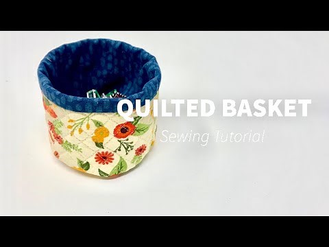 Small Quilted Basket Sewing Tutorial
