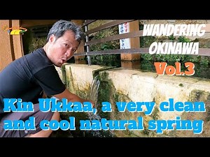 Ukka Gaa in Kin town is very historical, rich and clear natural water spring!