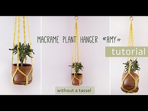Macrame Plant Hanger AMY with no tassel - Tutorial - How To Make - From Step To Step