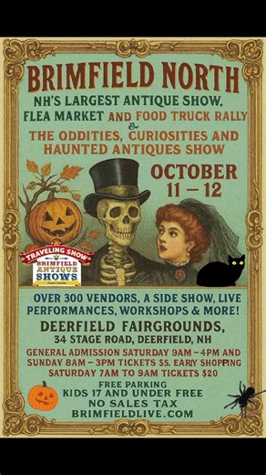 Join Brimfield Antique Show's Traveling Show as we head to our favorite home away from home for Brimfield North! NH's Largest Antique Show and Flea Market at the Deerfield Fairgrounds, 34 Stage Road, Deerfield, NH! Saturday and Sunday October 11-12. Over 300 booths filled with antique and vintage goods as well as handmade, recycled and upcycled items and a selection of made in NH and New England made products. There will also be a food truck rally as well as live music and activities for the kid
