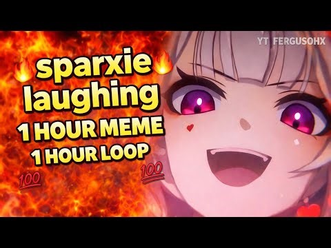 1 HOUR | SPARXIE LAUGHING 😂 VIRAL MEME 1 HOUR LOOP