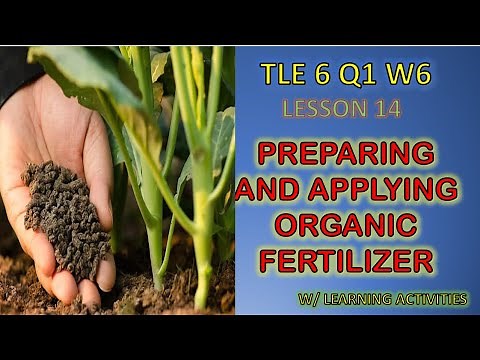 PREPARING AND APPLYING ORGANIC FERTILIZER / MELC Based TLE: 6 Q1 Week 6