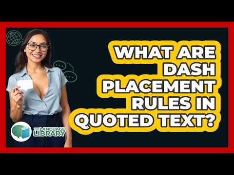 What Are Dash Placement Rules In Quoted Text?