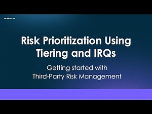 Risk Prioritization Using Tiering & IRQs in ServiceNow Third-Party Risk Management