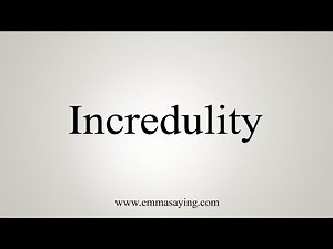 How To Say Incredulity