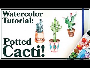 Watercolor Tutorial | How to Paint THREE Different Types of Cactus with Pots!