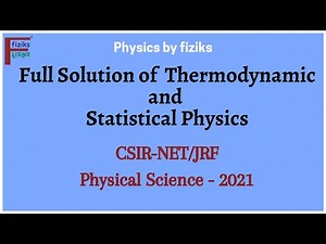 CSIR-NET/JRF Physical Science 2021 Full Solution of Thermodynamics and Statistical Physics