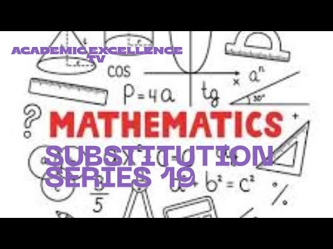 Mathematics (Substitution Into Formulae) - Series 19