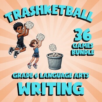 36 TRASHKETBALL ELA Games - Writing - Grade 6 No Prep Review