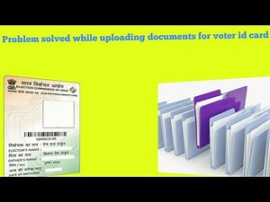 Problem solved while uploading documents for voter id card registration. by technical support.