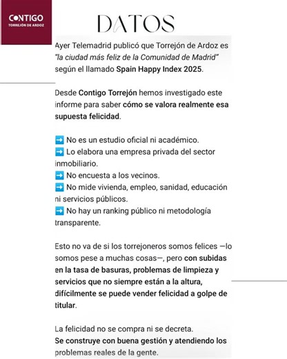 Contigo Torrejón de Ardoz on Instagram: "Contigo Torrejón analiza el informe que sitúa a Torrejón como “la ciudad más feliz de la Comunidad de Madrid” Ayer Telemadrid difundió la noticia de que Torrejón de Ardoz ha sido nombrada la ciudad más feliz de la Comunidad de Madrid según el denominado Spain Happy Index 2025. Desde Contigo Torrejón, y ante el uso político de este tipo de titulares, hemos investigado el origen y la forma en la que se elabora dicho informe para conocer qué se está valorand