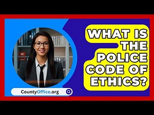 What Is The Police Code Of Ethics? - CountyOffice.org
