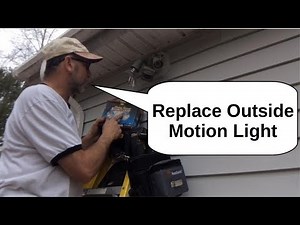 How To Replace Outdoor Motion Light