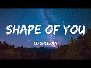 Ed Sheeran - Shape of You (Lyrics)