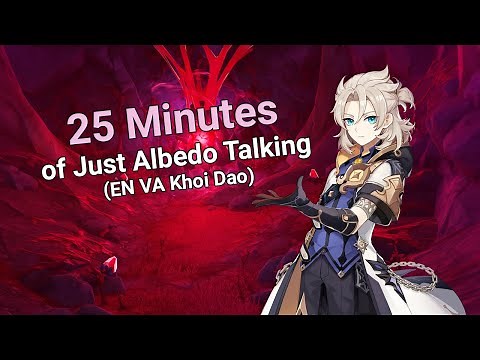 25 Minutes of Just Albedo Talking (EN VA Khoi Dao)
