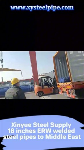 Xinyue Steel Supply 18 inches ERW welded steel pipes to Middle East