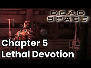 Dead Space - Chapter 5: Lethal Devotion (Walkthrough No Commentary)