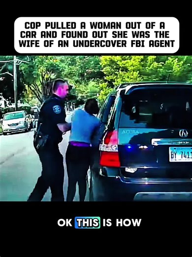COP PULLED A WOMAN OUT OF A CAR AND FOUND OUT SHE WAS THE WIFE OF AN UNDERCOVER FBI AGENT #story #storytime #storytelling #cops #trending