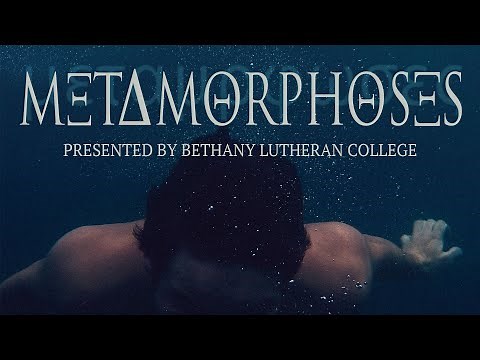 Metamorphoses presented by Bethany Lutheran College