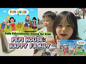Pepi House: A Safe and Educational Game for Kids | Review and Gameplay