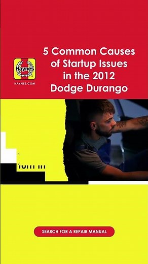 5 Common Causes Of Startup Issues In The 2012 Dodge Durango