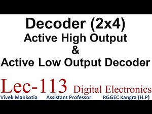 Decoder (2x4) Active High Output, Active Low Output Decoder :Lec-113