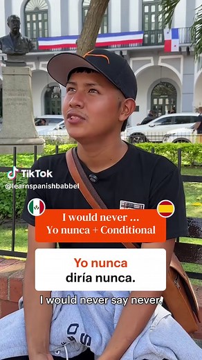 Learn Spanish: Using 'Yo Nunca' in Conditional Sentences