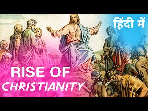 Rise of Christianity and expansion || Medieval History of the world || Chapter 15